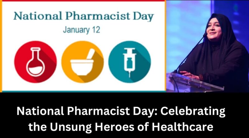 National Pharmacist Day: Celebrating the Unsung Heroes of Healthcare