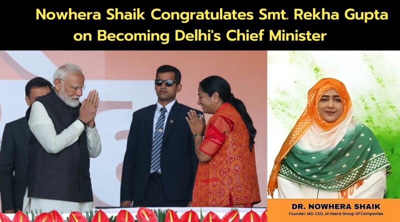 Dr. Nowhera Shaik Congratulates Smt. Rekha Gupta on Becoming Delhi’s Chief Minister