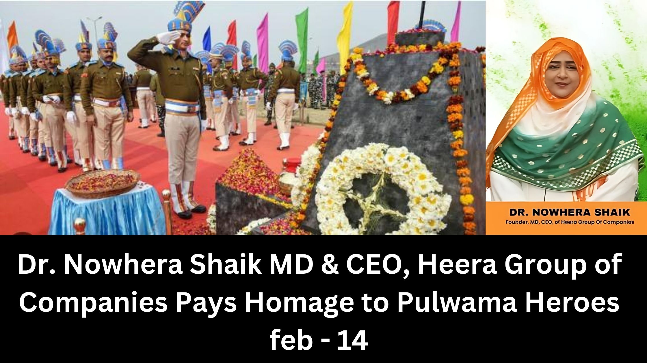 Dr. Nowhera Shaik MD & CEO, Heera Group of Companies Pays Homage to Pulwama Heroes